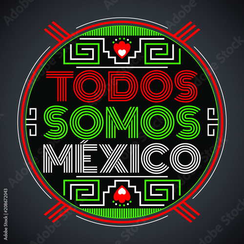 Todos somos Mexico, Spanish translation: We are all Mexico, vector mexican lettering design with aztec elements