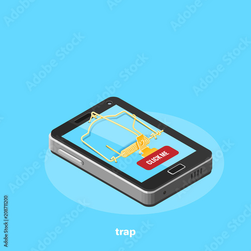 smartphone with a mousetrap on the screen and a button with an inscription click me, an isometric image