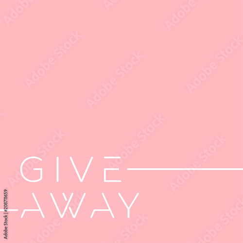 Giveaway banner for contests in social media. Vector illustration on soft pink background. Typography in minimalism style. Vector editable template.