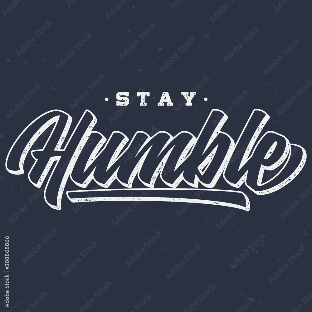 Stay Humble - Vintage Tee Design For Printing 