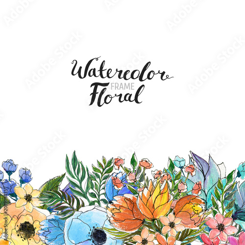 Watercolor Floral Background. Hand painted border of flowers for invitations and greeting cards. Frame isolated on white and brush lettering. Spring blossom