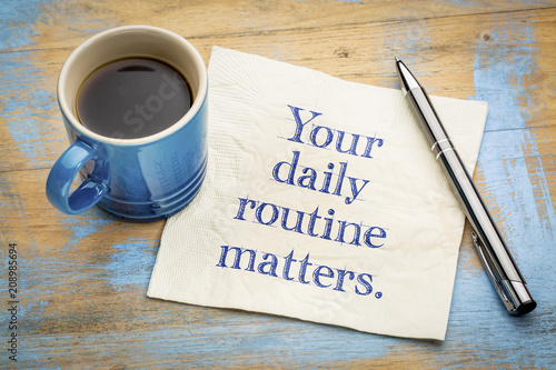 Your daily routine matters photo