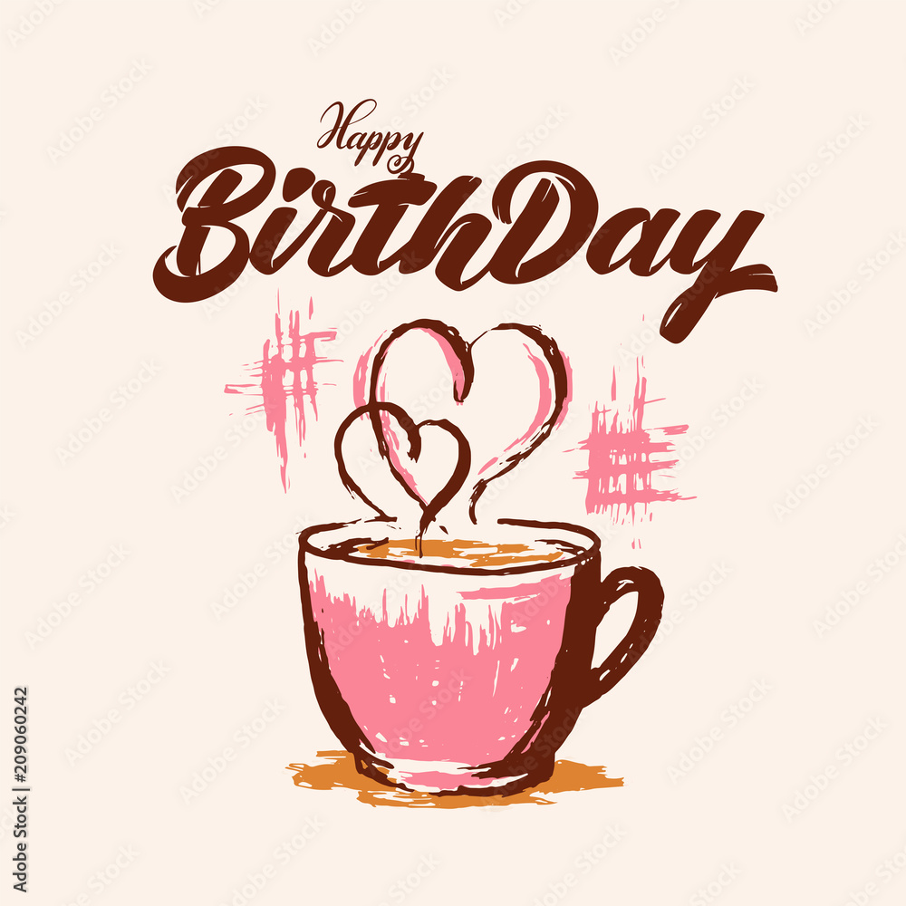 Φωτογραφία Happy birthday hand drawn lettering with hot cup with hearts for post card, poster, banner, logo, icon, printing, website