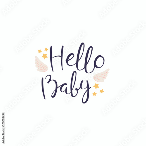 Hand written lettering quote Hello baby with angel wings and stars. Isolated objects on white background. Vector illustration. Design concept for banner, greeting card.