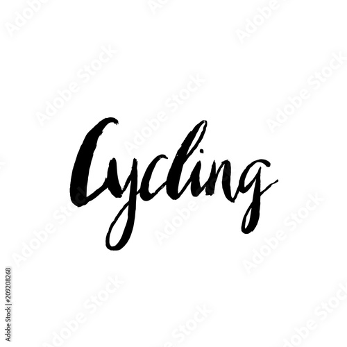 Cycling hand drawn lettering for designing sport event or marathon or competition of bicycles or triathlon team or club materials, check list, invitation, poster, banner, logo, printing or website