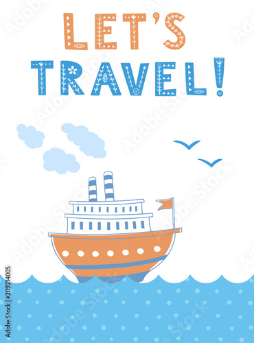 Cute ship in the sea. Graphic for banner  poster  print  card. Let s travel. Vector illustration.