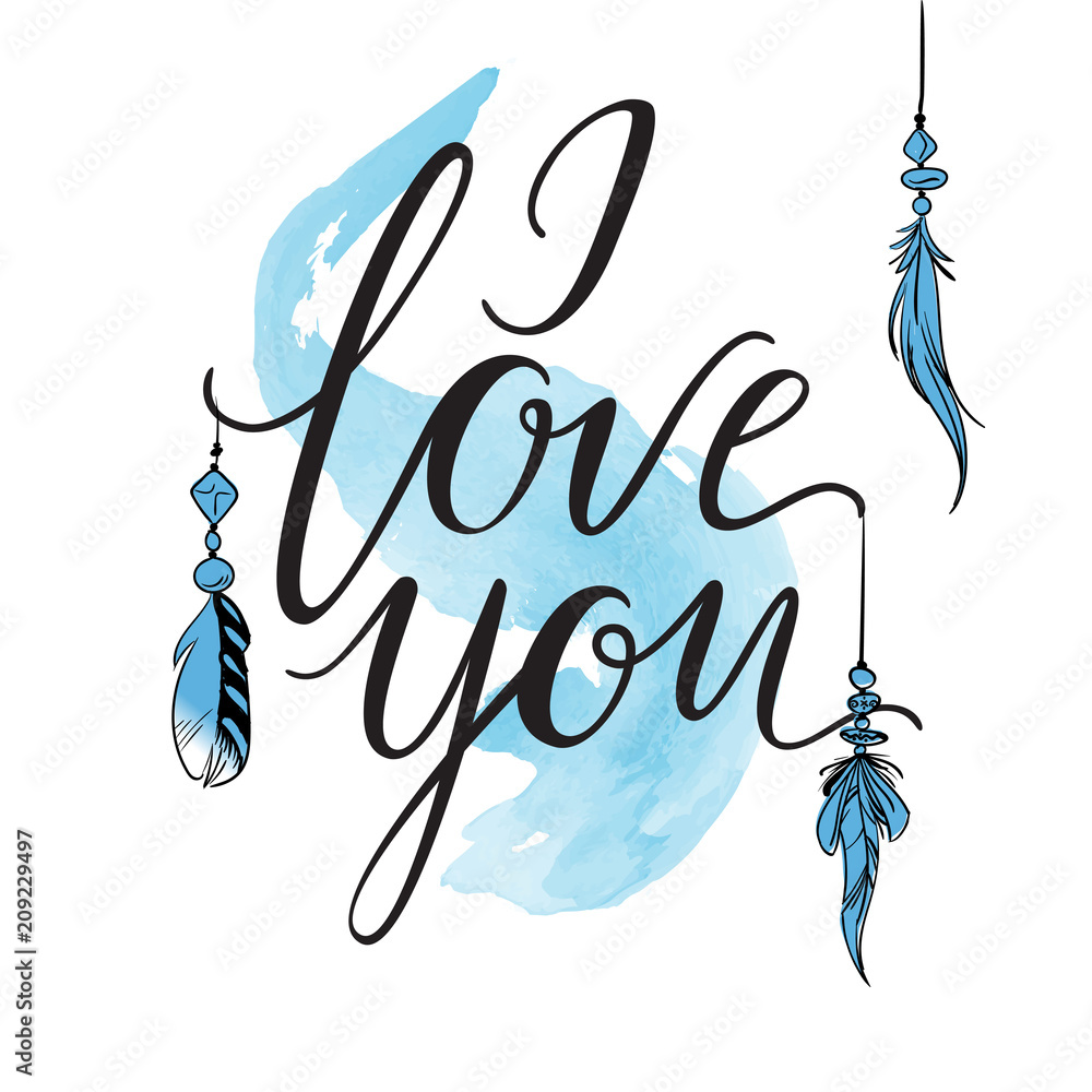 Obraz premium Vector greeting card. Blue I LOVE YOU inscription with watercolor brushstroke and feathers. Calligraphy vector illustration.