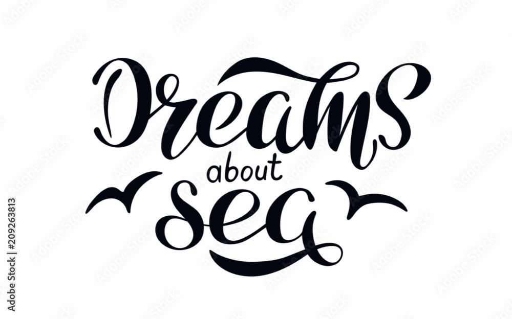 Fototapeta premium Dreams about sea. Inspirational quote about dreaming and wondering. Vector lettering illustration. Fun brush ink inscription for photo overlays, greeting card or print, poster design