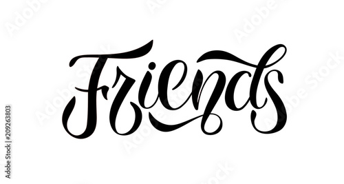 Friends. Vector lettering illustration. Fun brush ink inscription for photo overlays, greeting card or print, poster design