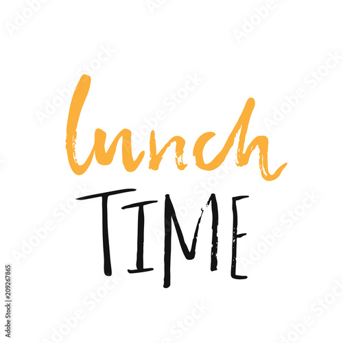 Lunch time lettering quote. Modern brush script isolated on white background.
