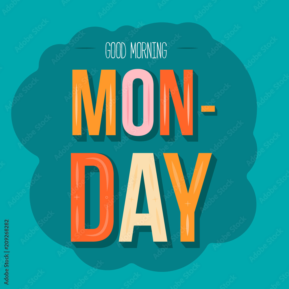 Good Morning Monday. Typography inspirational quote poster for office