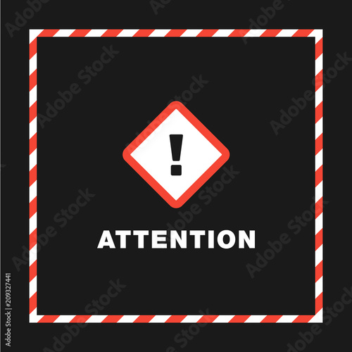 Attention red and white sign in striped frame isolated on black background. Design with attention icon for banner, poster or signboard. Danger warning