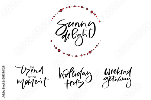 Hand drawn vector typography lettering holiday feels, sunny delight, the trend of the moment, weekend getaway poster for label, magazine, blogger, ad, shop, calligraphy logotype, text souvenir