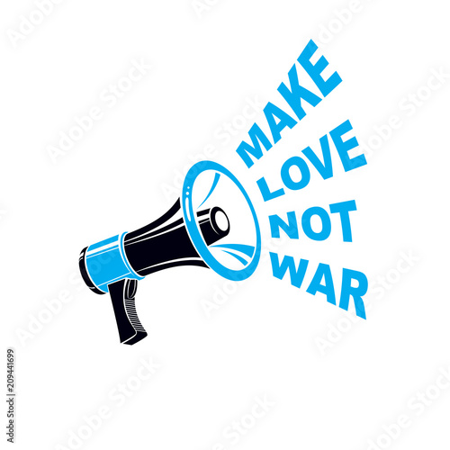 Vector advertising flyer created with loudspeaker equipment and make love not war lettering. Propaganda as the means of influence on public opinion .