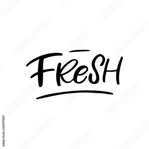Hand drawn lettering card. The inscription: Fresh. Perfect design for greeting cards, posters, T-shirts, banners, print invitations.