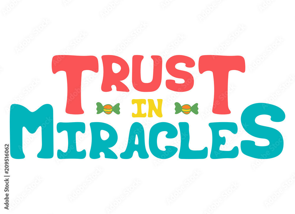 Positive poster with hand-drawn prase - Trust in miracles.