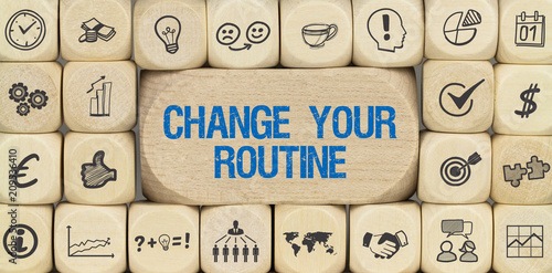 Change your Routine