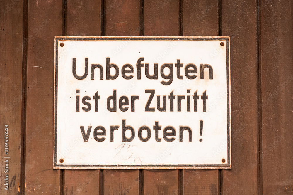 Verbotsschild, unbefugten ist der Zutritt verboten! Verbotsschild, unbefugten ist der Zutritt verboten!