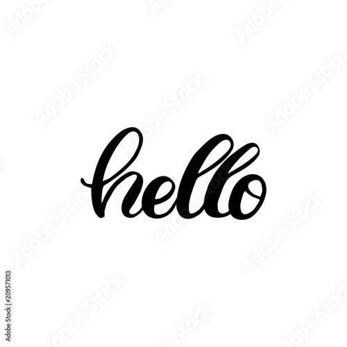Hand drawn lettering card. The inscription: hello. Perfect design for greeting cards, posters, T-shirts, banners, print invitations.