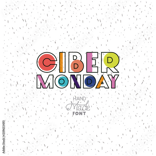 ciber monday message with hand made font vector illustration design