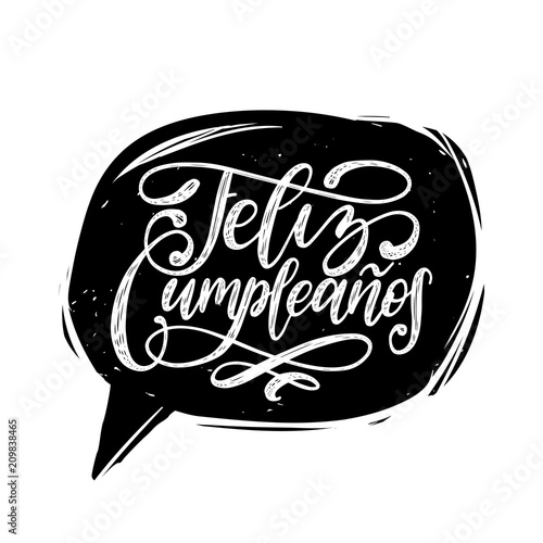 Translated from Spanish Happy Birthday hand lettering in speech bubble. Vector illustration used for greeting card etc.