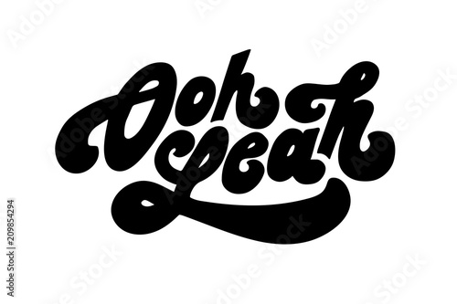 Oh yeah Vector Phrase Text Letter Lettering Calligraphy
