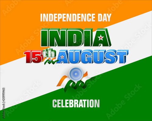 Holiday design, background with 3d texts, national flag colors and spinning wheel, for fifteenth of August, India Independence day, celebration