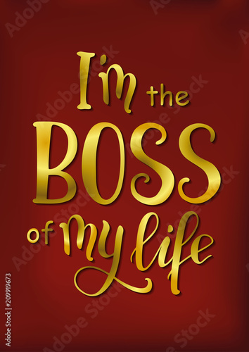 Illustration with calligraphy lettering of I'm the boss of my life with golden letters on red background for poster, postcard, decoration, cover, sticker © Rezida