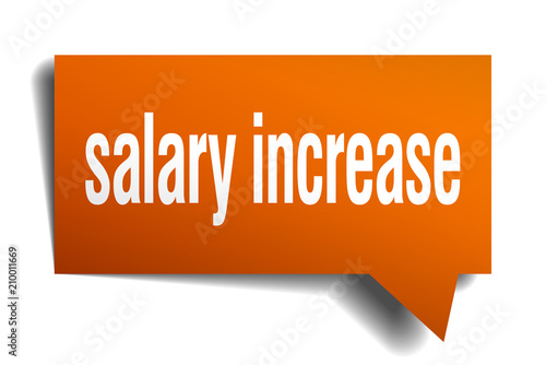 salary increase orange 3d speech bubble