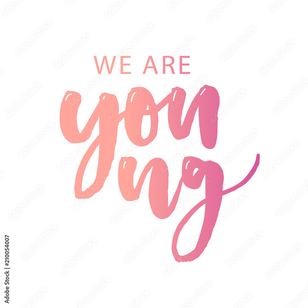 We are Young Vector Text Calligraphy Lettering
