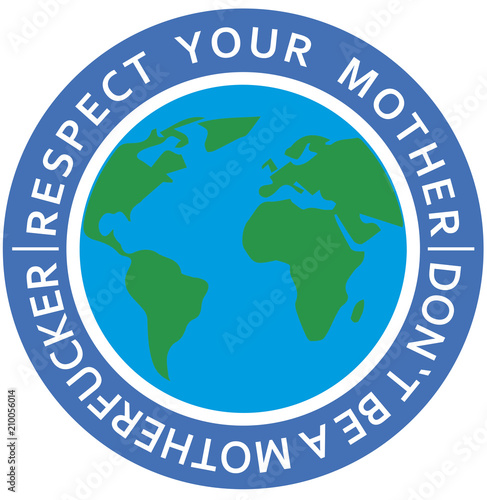 Respect mother earth
