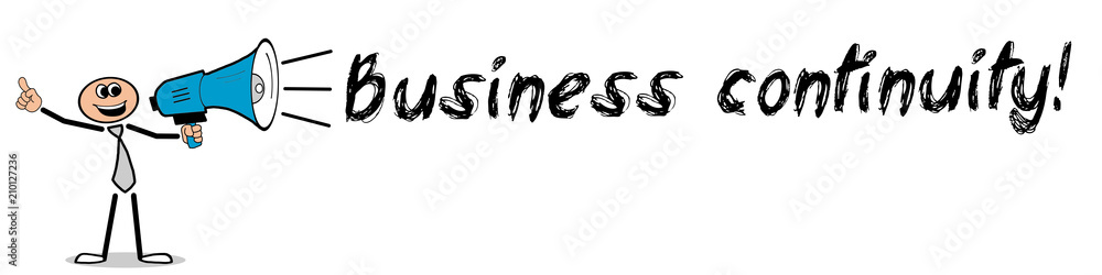 Business continuity! Business continuity!