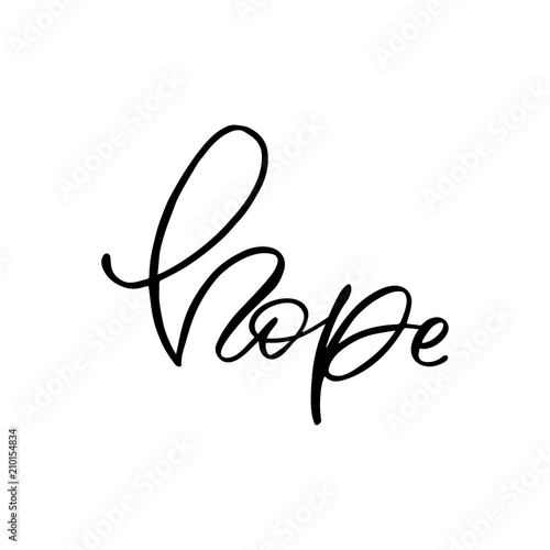 Hand drawn lettering card. The inscription: hope. Perfect design for greeting cards, posters, T-shirts, banners, print invitations.