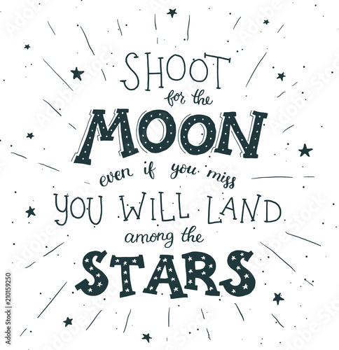 Shoot for the moon poster Hand drawn inspirational qoute about moon and stars. Vector illustration lettering.