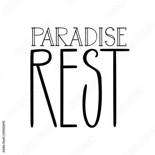 Paradise Rest. Isolated vector, calligraphic phrase. Hand calligraphy, lettering. Summer tourist design for logo, banners, emblems, prints, photo overlays, t shirts, posters, greeting card.