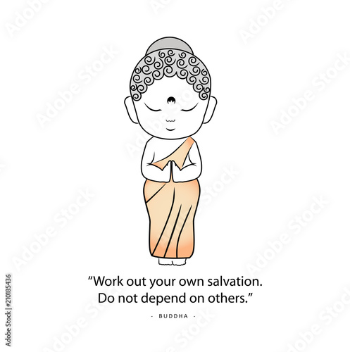 Buddha standing in a prayer with a message for all. "Work out on your own salvation. Do not depend on others."