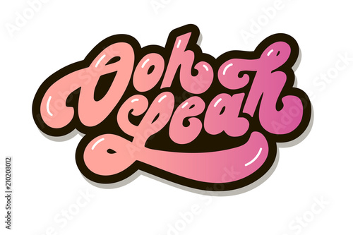 Oh yeah Vector Phrase Text Letter Lettering Calligraphy sticker