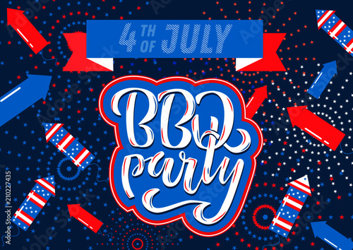 July 4th BBQ Party lettering invitation to American independence day barbeque with July 4th decorations stars, flags, fireworks on blue background. Vector hand drawn illustration.
