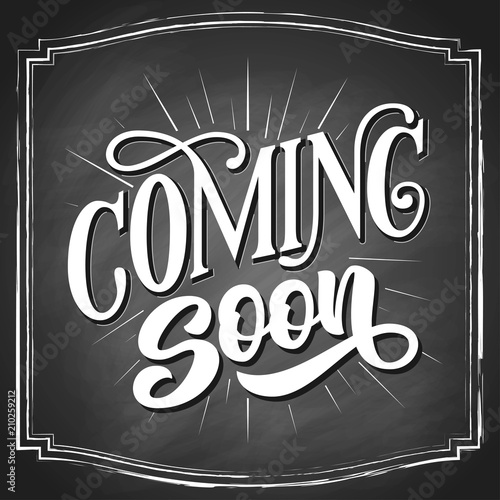 Coming soon brush hand lettering, on black chalkboard background. Vector vintage typography illustration.