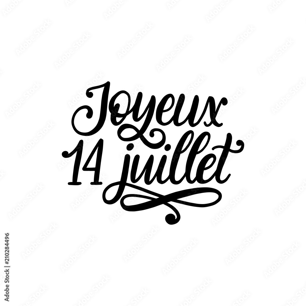 Joyeux 14 Juillet, hand lettering. Phrase translated from french Happy 14th July. Bastille Day design concept.