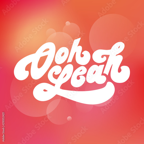 Oh yeah Vector Phrase Text Letter Lettering Calligraphy