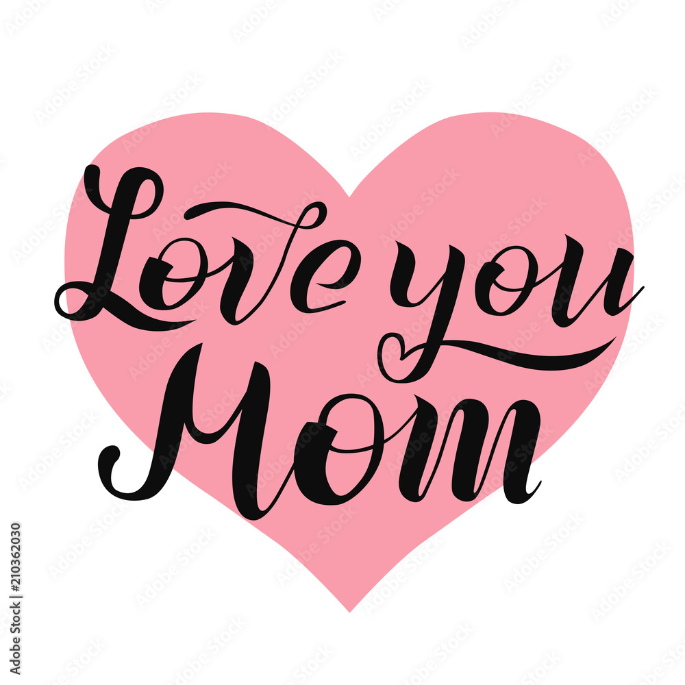 Love you Mom lettering on white background with pink heart. Print ...