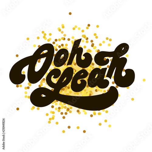 Oh yeah Vector Phrase Text Letter Lettering Calligraphy Gold