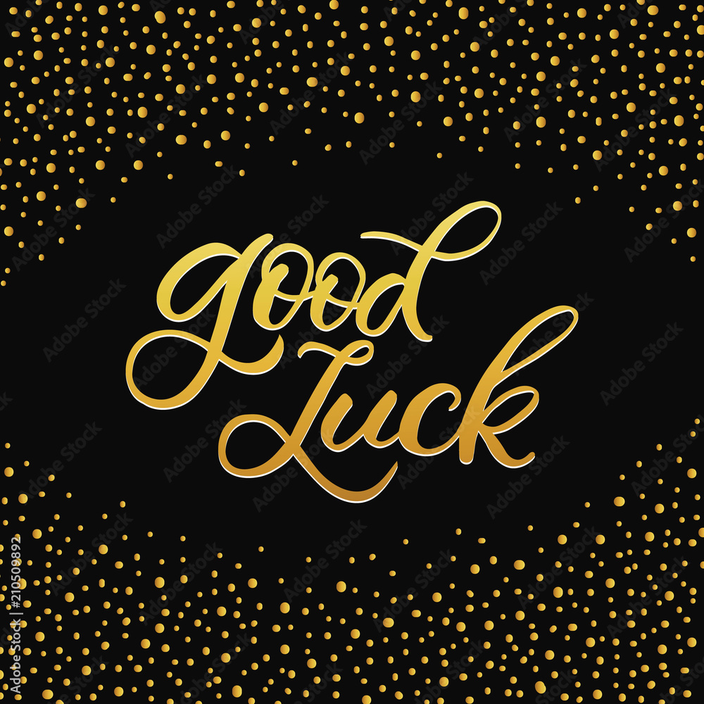 Hand drawn lettering card. The inscription: good luck. Perfect design for greeting cards, posters, T-shirts, banners, print invitations. Hand drawn lettering card. The inscription: good luck. Perfect design for greeting cards, posters, T-shirts, banners, print invitations.