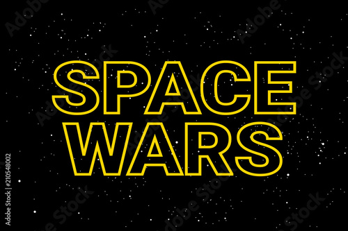 Space wars - modern military conflict and armament in outer space. Clash of armies and defense power in militarized cosmos. Vector illustration with text and stars