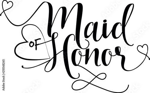 Maid of Honor - Hand lettering typography text in vector eps 10. Hand letter script wedding sign catch word art design.  Good for scrap booking, posters, textiles, gifts, wedding sets.