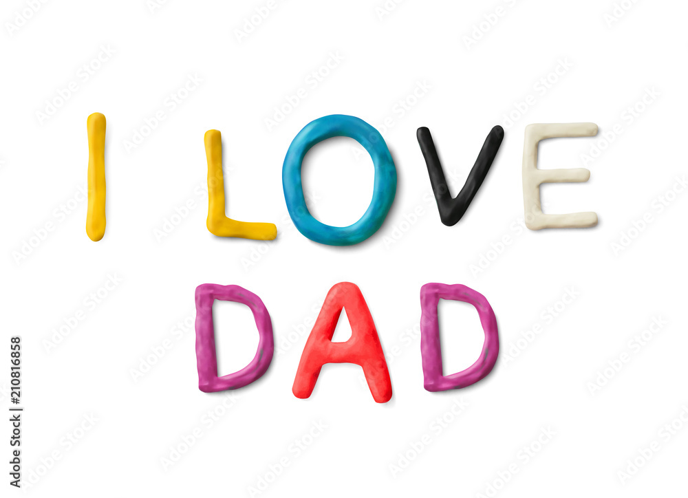 Handmade modeling clay words I love dad. Realistic 3d vector lettering isolated on white background. Children cartoon style.