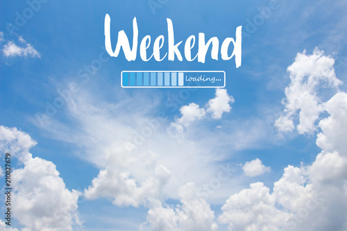 Weekend loading word on blue sky background
