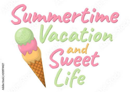 Summertime and Sweet Life Cartoon Icon. Summer Sundae  Ice Cream Logo and Label for Ice Cream Shop. Vector Illustration