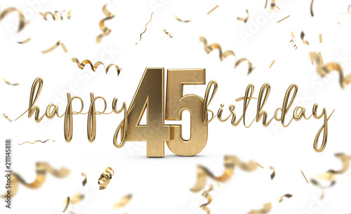 Happy 45th birthday gold greeting background. 3D Rendering photo